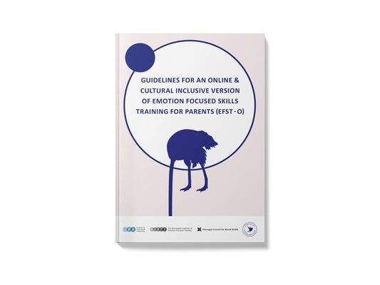 Guidelines for an Online & Cultural Inclusive Version of Emotion Focused Skills Training for Parents (EFST-O)