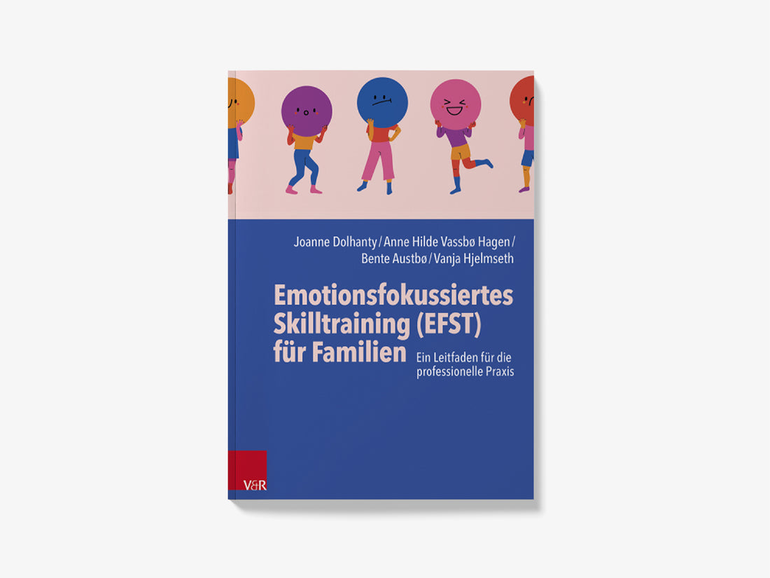 New Release: Emotion-Focused Skills Training for Parents Now Available in German: Emotionsfokussiertes Skilltraining (EFST) für Familien