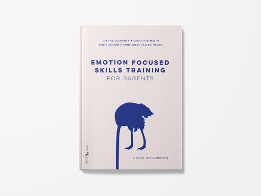 Book Excerpt: Emotion Focused Skills Training for Parents - A Guide for Clinicians